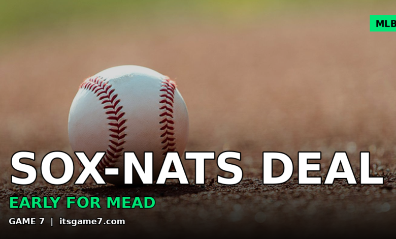 Red Sox Trade Connelly Early to Nationals for Curtis Mead: Analyzing the First Big Deadline Move