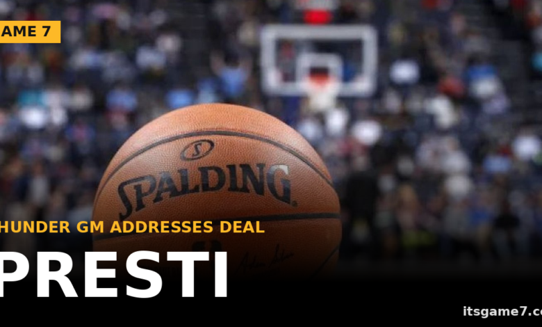 Sam Presti Calls Lu Dort Trade 'A Financial Decision' in Rare Public Statement
