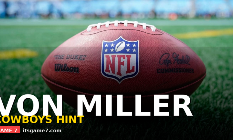 Von Miller Drops a Cowboys Hint That Has Dallas Fans Buzzing 1