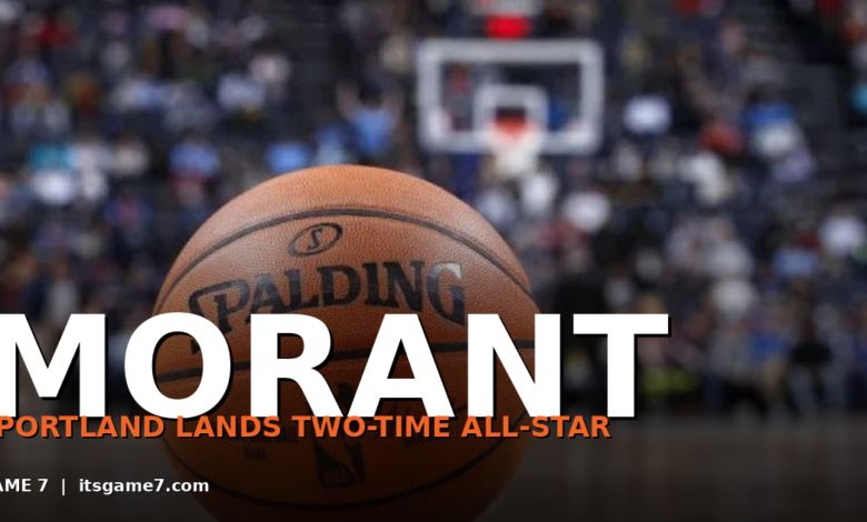 Ja Morant Trade to Trail Blazers: Portland Bets Big on the Superstar Reboot 1