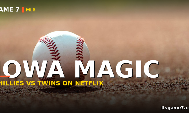 Field of Dreams Game 2026: Phillies vs. Twins in Iowa, Streaming Exclusively on Netflix 1