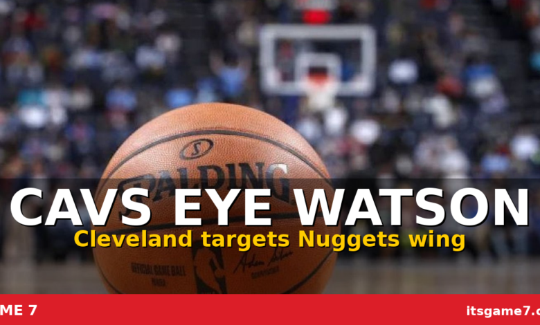 Cavaliers Chasing Peyton Watson: Cleveland's Cap Gymnastics for the Nuggets Wing