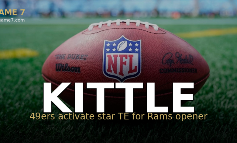 George Kittle Off PUP Puts the 49ers on a Real Track for Week 1 Against the Rams