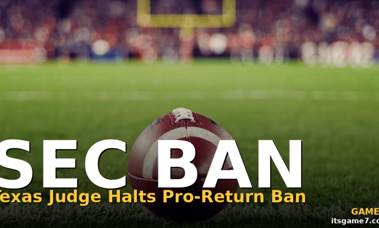 Texas Judge Blocks SEC Ban on Pro Athletes Returning to College: What It Means 1