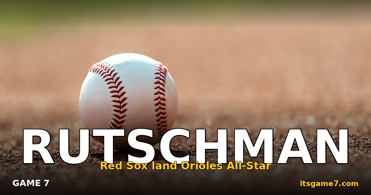 Adley Rutschman Traded to the Red Sox: Boston Makes the Boldest Deadline Move in the AL