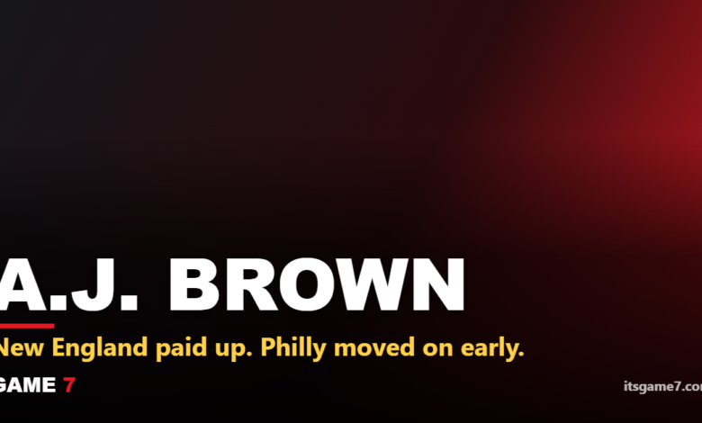 Why Did the Eagles Trade A.J. Brown to the Patriots? What It Means for Both Teams