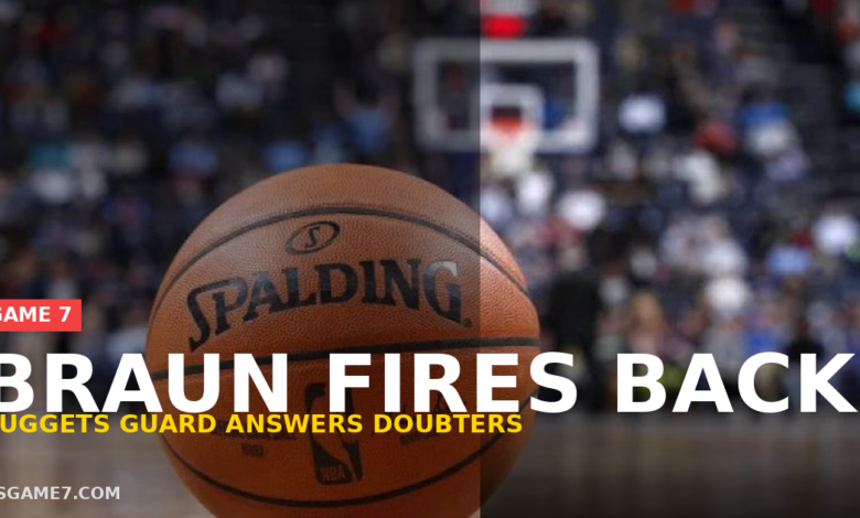 Christian Braun Fires Back at Nuggets Doubters: Denver Guard Uses Criticism as Fuel 1