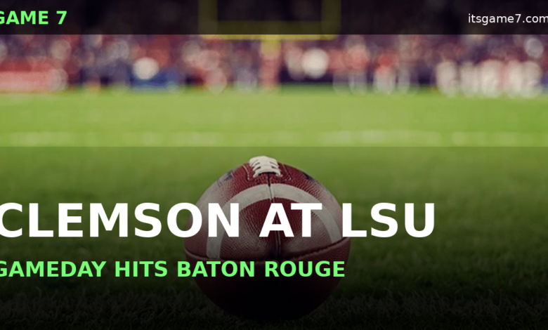 Clemson at LSU Headlines College GameDay in Baton Rouge 1