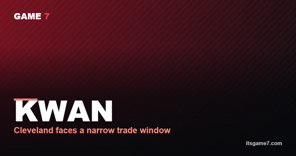 KWAN Cleveland faces a narrow trade window