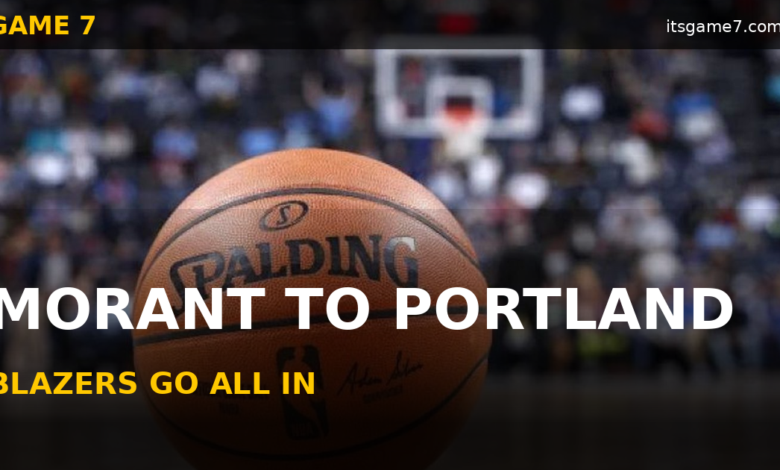 Ja Morant to Portland Blockbuster Reshapes the Western Conference 1