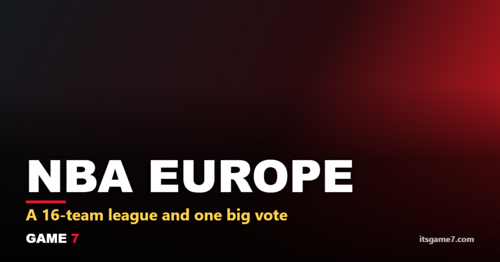 Will NBA Europe Actually Launch in 2027? What the October 5 EuroLeague Vote Means