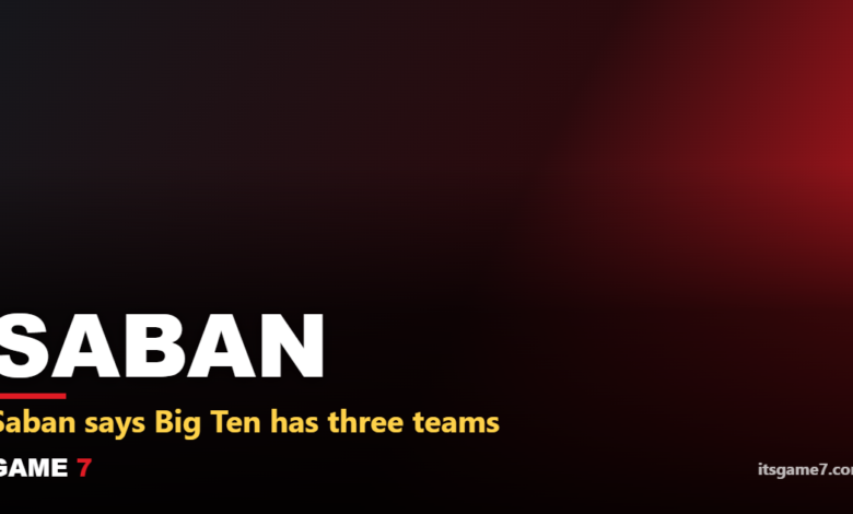 Is Nick Saban Right About the Big Ten's Lack of Depth? Breaking Down His SEC Claim