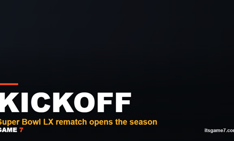 Seahawks vs Patriots: What's at Stake in the 2026 NFL Kickoff Game