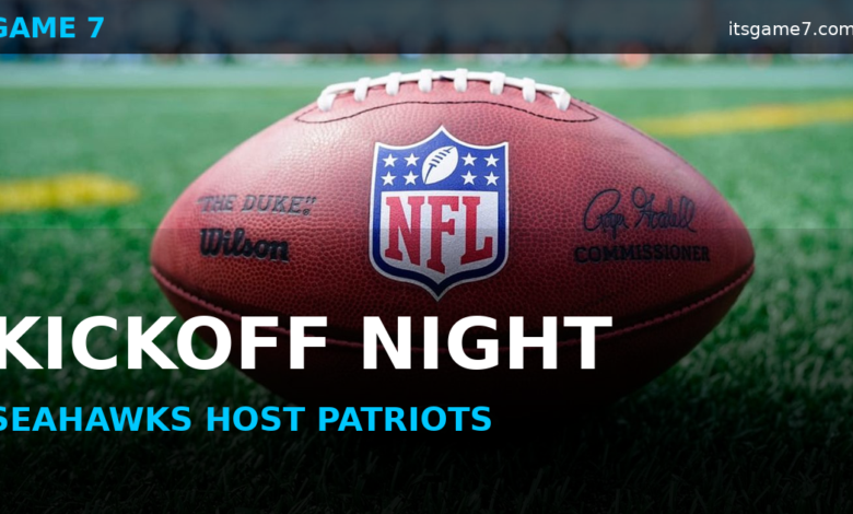 Seahawks Host Patriots to Open NFL Season in Blockbuster Kickoff Game 1