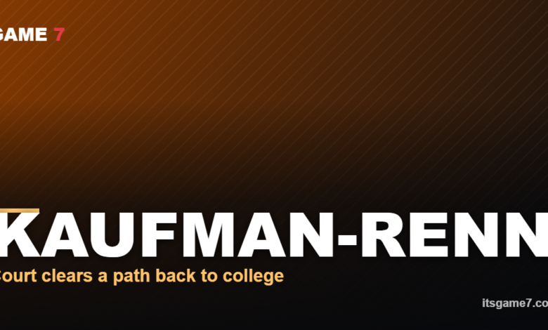 KAUFMAN-RENN Court clears a path back to college