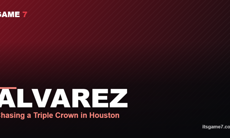 ALVAREZ Chasing a Triple Crown in Houston