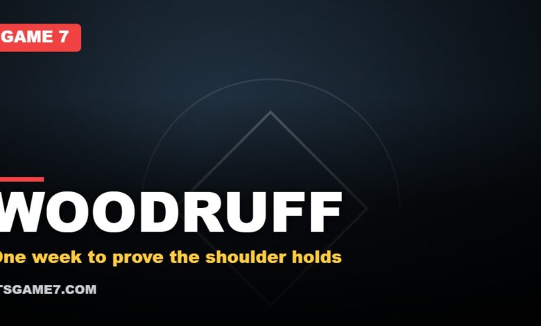 WOODRUFF: One week to prove the shoulder holds