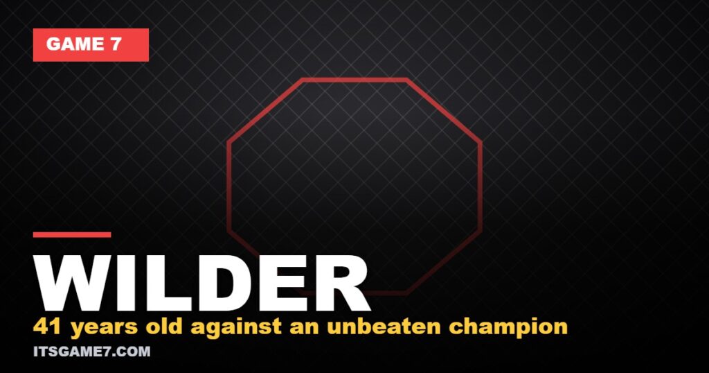 WILDER - 41 years old against an unbeaten champion