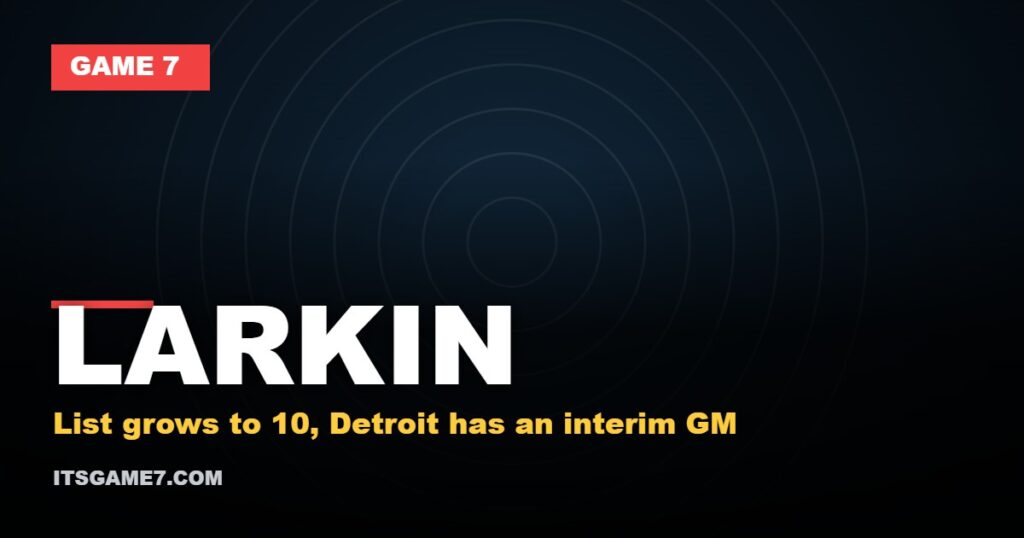 Game 7 graphic for Dylan Larkin expanding his approved trade list to 10 teams as the Detroit Red Wings search for a permanent executive