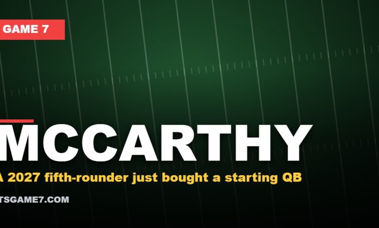 Mccarthy graphic: A 2027 fifth-rounder just bought a starting QB