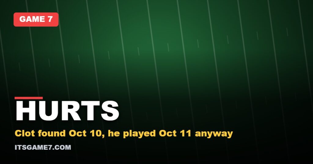 HURTS. Clot found Oct 10, he played Oct 11 anyway