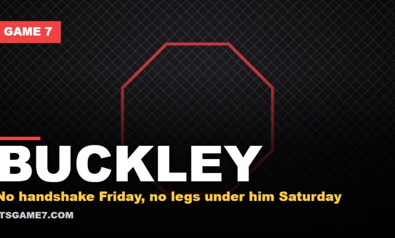 BUCKLEY: No handshake Friday, no legs under him Saturday