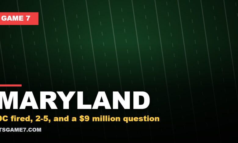 MARYLAND: DC fired, 2-5, and a $9 million question (Game 7)