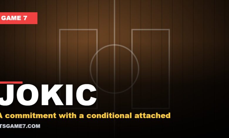 JOKIC - A commitment with a conditional attached