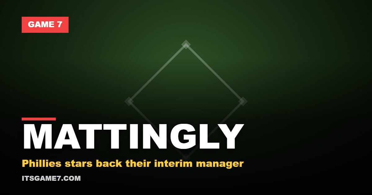 The Phillies Went 79-55 Under Don Mattingly and His Players Want Him Back