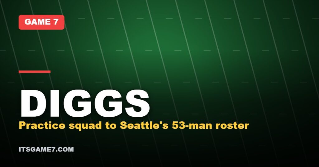 DIGGS: Practice squad to Seattle's 53-man roster