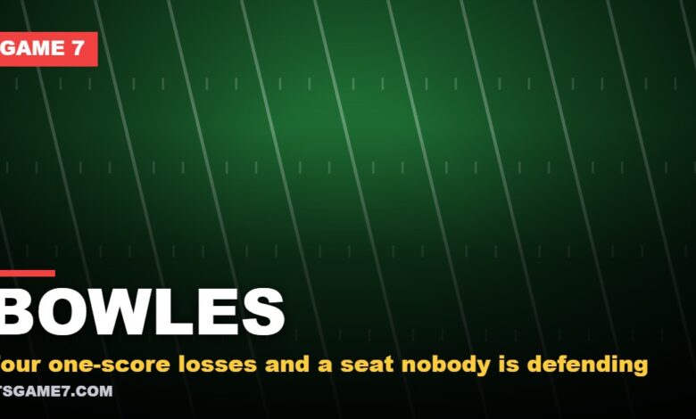 Bowles: Four one-score losses and a seat nobody is defending | Game 7